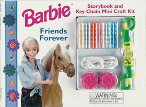 Hardcover Barbie Friends Forever [With Key Chain Mini Craft Kit] Book