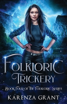 Folkloric Trickery: A Rip-Roaring Fae Mystery (The Folkloric Series) - Book #4 of the Folkloric Series