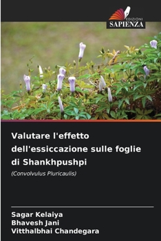 Paperback Valutare l'effetto dell'essiccazione sulle foglie di Shankhpushpi [Italian] Book