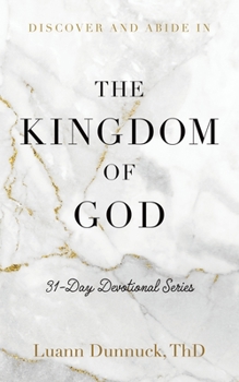 Paperback Discover and Abide in the Kingdom of God: 31-Day Devotional Series Book