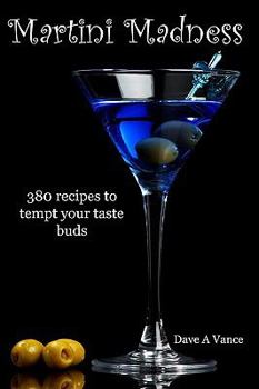 Paperback Martini Madness: 380 Recipes To Tempt Your Taste Buds Book