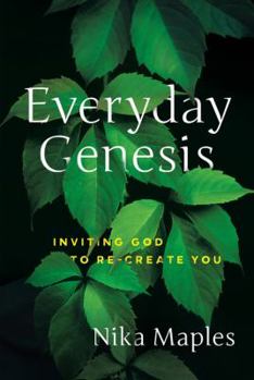 Paperback Everyday Genesis: Inviting God to Re-Create You Book