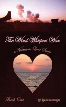 Paperback The Wind Whispers War: A Vietnam Love Story Book