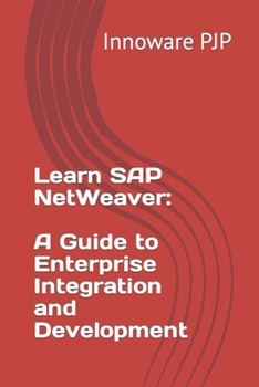 Learn SAP NetWeaver: A Guide to Enterprise Integration and Development