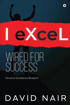 Paperback I-eXceL Wired for Success: Personal Excellence Blueprint Book