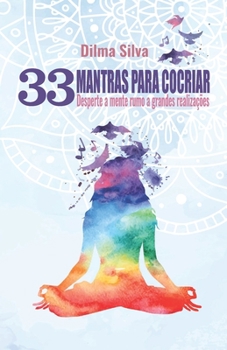 Paperback 33 Mantras Para Cocriar: Desperte a mente rumo a grandes realizações [Portuguese] Book