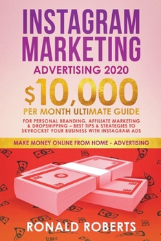 Paperback Instagram Marketing Advertising: 10,000/month ultimate Guide for Personal Branding, Affiliate Marketing & Dropshipping - Best Tips & Strategies to sky Book