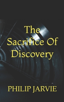 Paperback The Sacrifice of Discovery Book