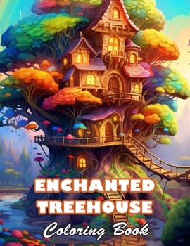 Paperback Enchanted Treehouse Coloring Book: 100+ High-Quality and Unique Colouring Pages Book