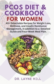 Paperback Pcos Diet and Cookbook for Women: 40+ Delectable Recipes for Weight Loss, Wellness, and Insulin Resistance Management, in addition to a Detailed Guide Book