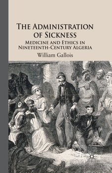 Medicine and Ethics in Colonial Algeria: Medicine and Ethics in Nineteenth-Century Algeria