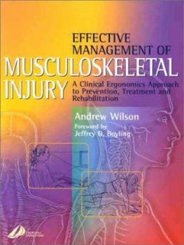 Paperback Effective Management of Musculoskeletal Injury: A Clinical Ergonomics Approach to Prevention, Treatment, and Rehab Book