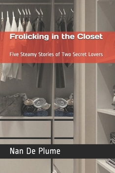 Paperback Frolicking in the Closet: Five Steamy Stories of Two Secret Lovers Book