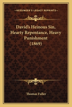 Paperback David's Heinous Sin, Hearty Repentance, Heavy Punishment (1869) Book