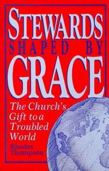 Paperback Stewards Shaped by Grace: The Church's Gift to a Troubled World Book