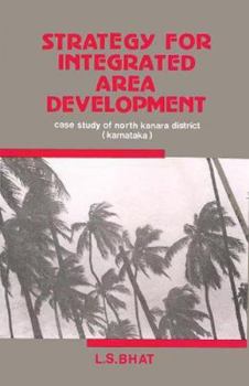 Hardcover Strategy for Integrated Area Development: Case Study of North Kanara District, Karnataka Book