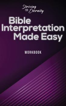 Paperback Bible Interpretation made Easy workbook: Keys for Correctly Interpreting God's Word Book
