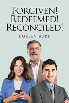 Forgiven! Redeemed! Reconciled!