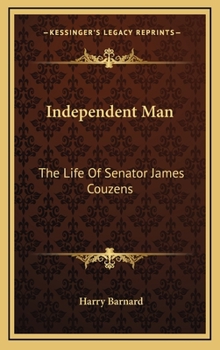 Independent Man: The Life of Senator James Couzens - Book  of the Great Lakes Books Series