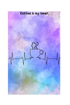 Coffee is my lover.: A MONTHLY PLANNER