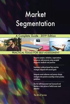 Paperback Market Segmentation A Complete Guide - 2019 Edition Book