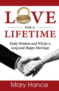 Paperback Love for a Lifetime: Daily Wisdom and Wit for a Long and Happy Marriage Book