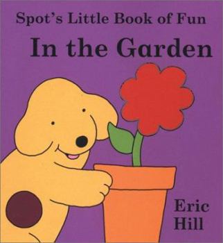 Spot in the Garden (Spot) - Book  of the Spot the Dog