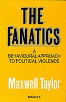 Hardcover Fanatics--The: Behavioural Approach to Political Violence Book