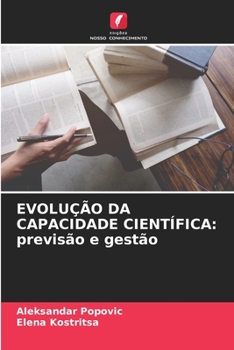Paperback Evolução Da Capacidade Científica: previsão e gestão [Portuguese] Book