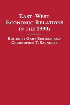 East - West Economic Relations in the 1990s (East-West European economic interaction)