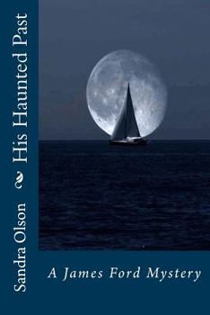 Paperback His Haunted Past: A James Ford Mystery (James Ford Mysteries) Book