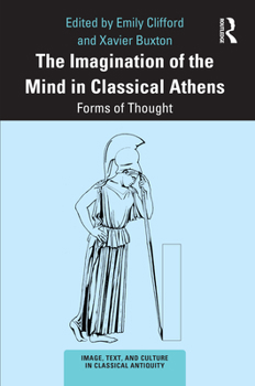 Hardcover The Imagination of the Mind in Classical Athens: Forms of Thought Book