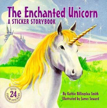 Paperback The Enchanted Unicorn: A Sticker Storybook [With 24 Color Stickers] Book