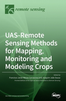 Hardcover UAS-Remote Sensing Methods for Mapping, Monitoring and Modeling Crops Book