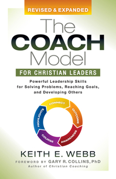 Paperback The Coach Model for Christian Leaders: Powerful Leadership Skills for Solving Problems, Reaching Goals, and Developing Others Book