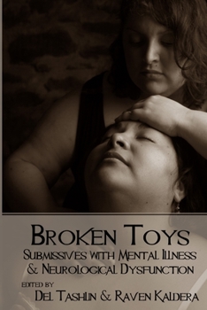 Paperback Broken Toys: Submissives with Mental Illness and Neurological Dysfunction Book