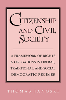 Hardcover Citizenship and Civil Society: A Framework of Rights and Obligations in Liberal, Traditional, and Social Democratic Regimes Book