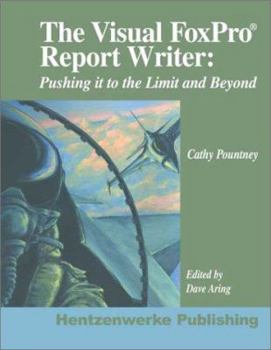 Paperback The Visual FoxPro Report Writer: Pushing it to the Limit and Beyond Book