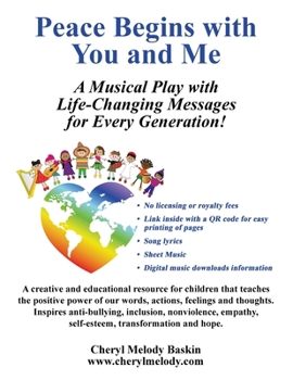 Peace Begins with You and Me : A Musical Play with Life-Changing Messages for Every Generation