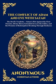 The Conflict of Adam and Eve with Satan: The Ancient Apocryphal Book of the Fall - The Untold Story of Exile, Temptation, and Spiritual Warfare (Large ... Reading) (Library of Alexandria - Esoteric)