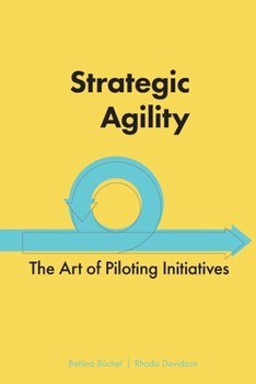 Paperback Strategic Agility: The Art of Piloting Initiatives Book