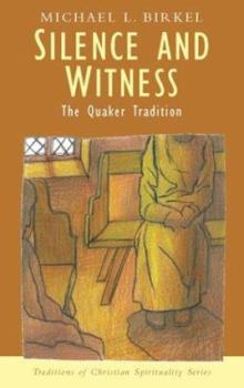 Paperback Silence and Witness: The Quaker Tradition Book