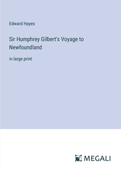 Paperback Sir Humphrey Gilbert's Voyage to Newfoundland: in large print Book