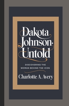 Paperback Dakota Johnson: UNTOLD: Discovering the Woman Behind the Icon Book