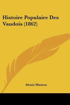 Paperback Histoire Populaire Des Vaudois (1862) [French] Book