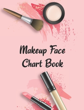 Makeup Face Chart Book: Cute Funny 2020 Journal Notebook For Family Mom Dad & Kids Gift Idea in Birthday Anniversary or Holidays - Blank Face Charts For Makeup Artists