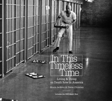 In This Timeless Time: Living and Dying on Death Row in America - Book  of the Documentary Arts and Culture