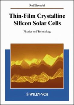 Hardcover Thin-Film Crystalline Silicon Solar Cells: Physics and Technology Book