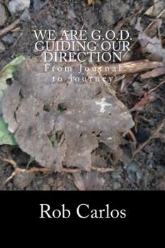 Paperback We Are G.O.D. Guiding Our Direction: We Are G.O.D. Guiding Our Direction: From Journal to Journey Book