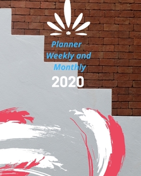 Planner Weekly and Monthly 2020: Weekly & Monthly Planner Jan 1, 2020 to Dec 31, 2020:  (2020 Pretty Simple Planners)